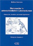 Steinmarder in unterschiedlichen Lebensräumen: Ressourcen, räumliche und soziale Organisation (Ökologie der Säugetiere)